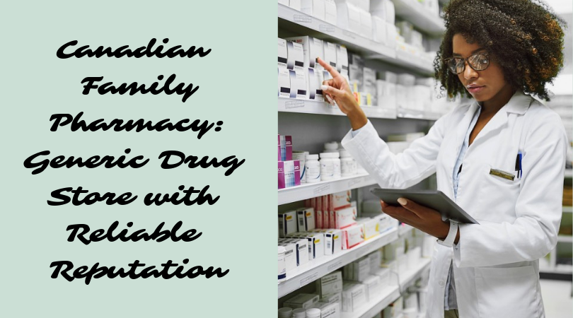 Canadian Family Pharmacy_ Generic Drug Store with Reliable Reputation